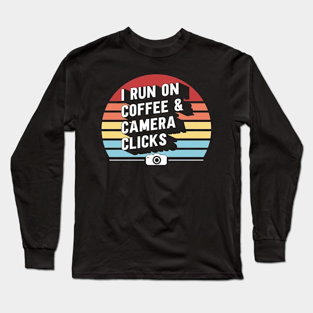 Coffee & Camera Clicks Photography Photographer Long Sleeve T-Shirt by TheBestHumorApparel